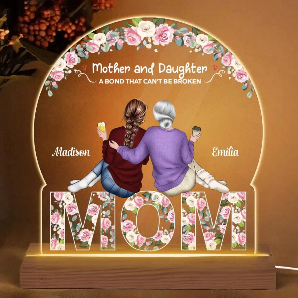Personalized 3D LED Light Wooden Base - Gift For Mom- Mother And Daughters A Bond That Can't Be Broken ARND037
